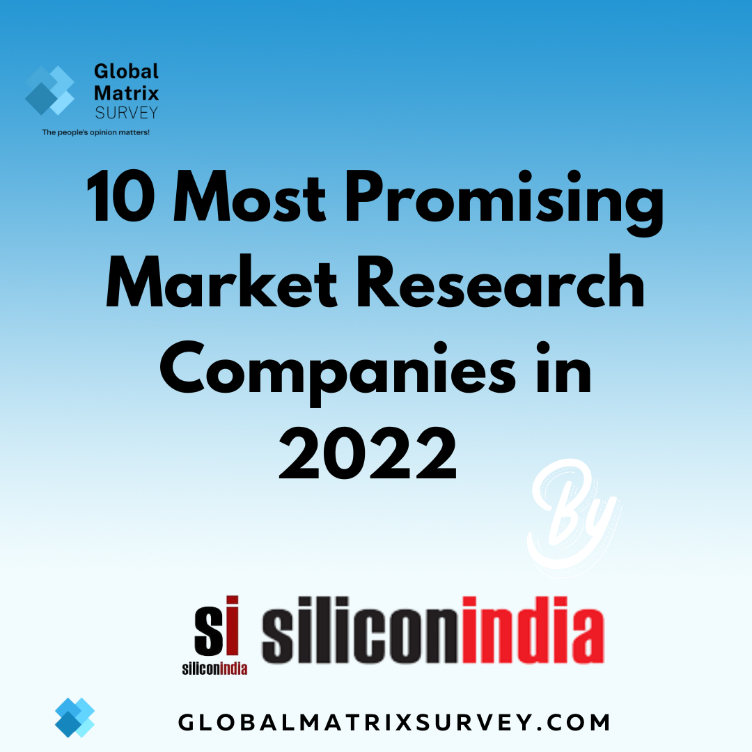 10 Most Promising Market Research Companies in 2022 Blog Global Matix